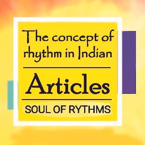 The concept of rhythm in Indian Music